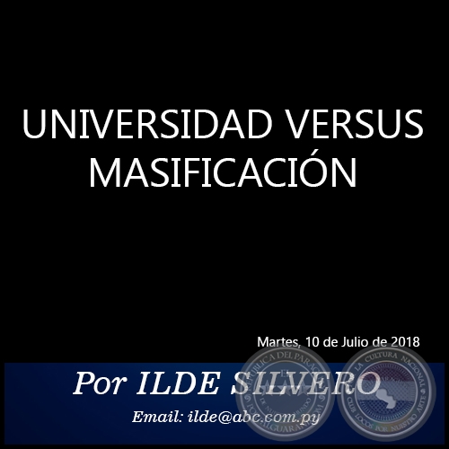UNIVERSIDAD VERSUS MASIFICACIÓN - Por ILDE SILVERO - Martes, 10 de Julio de 2018 